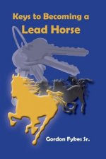 Keys to Becoming a Lead Horse