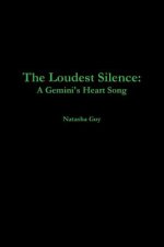 Loudest Silence: A Gemini's Heart Song