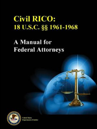 Civil Rico: 18 U.S.C. 1961-1968 (A Manual for Federal Attorneys)