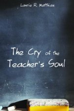 Cry of the Teacher's Soul