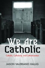 We Are Catholic