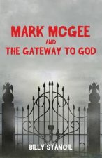 Mark McGee and the Gateway to God