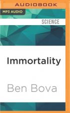 Immortality: How Science Is Extending Your Life Span and Changing the World