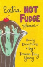 Extra Hot Fudge Please