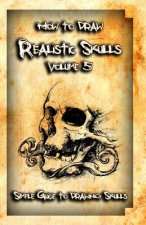 How to Draw Realistic Skulls Volume 5