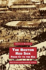 Boston Red Sox, from Cy to the Kid