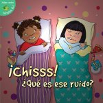 Chisss! Que Es Ese Ruido? (Shh! What S That Sound?)