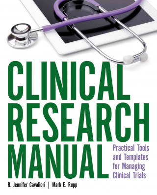 Clinical Research Manual: Practical Tools and Templates for Managing Clinical Research