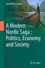 Modern Nordic Saga : Politics, Economy and Society