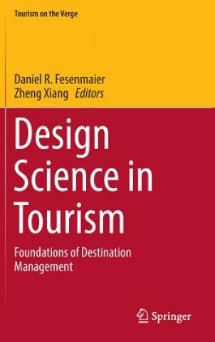 Design Science in Tourism (Daniel R. Fesenmaier,Zheng Xiang)()