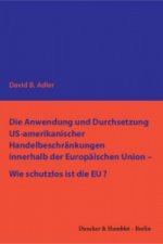 Die Anwendung und Durchsetzung US-amerikanischer Handelsbeschränkungen innerhalb der Europäischen Union