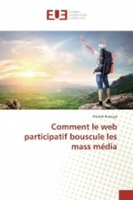 Comment le web participatif bouscule les mass média
