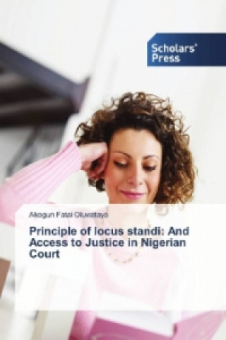 Principle of locus standi: And Access to Justice in Nigerian Court