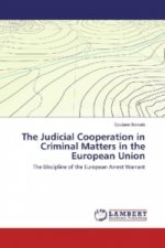 The Judicial Cooperation in Criminal Matters in the European Union