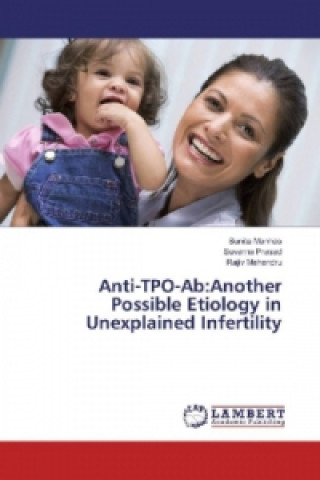 Anti-TPO-Ab:Another Possible Etiology in Unexplained Infertility