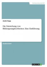Die Entstehung von Bildungsungleichheiten. Eine Einfuhrung