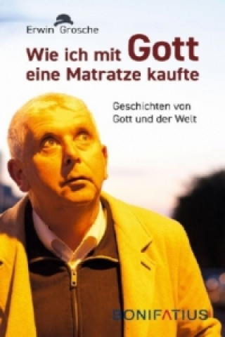 Wie ich mit Gott eine Matratze kaufte