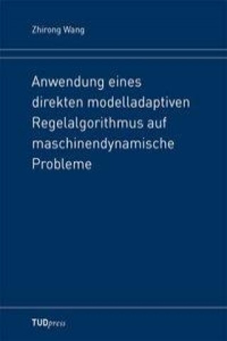 Anwendung eines direkten modelladaptiven Regelalgorithmus auf maschinendynamische Probleme