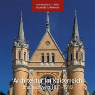 Architektur im Kaiserreich - Braunschweig 1871-1918