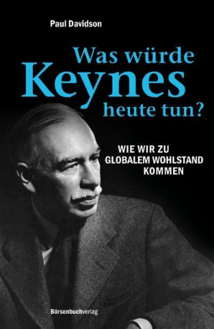 Was würde Keynes heute tun?