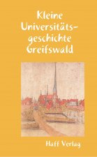Kleine Universitätsgeschichte Greifswald