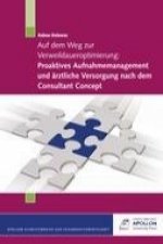 Auf dem Weg zur Verweildaueroptimierung: Proaktives Aufnahmemanagment und ärztliche Versorgung nach dem Consultant Concept