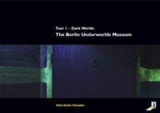 The Berlin Underworlds Museum