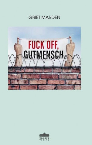 Fuck off, Gutmensch