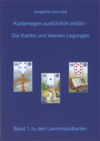 Kartenlegen ausführlich erklärt. Die Karten und kleinen Legungen