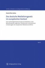 Das deutsche Mediationsgesetz im europäischen Kontext