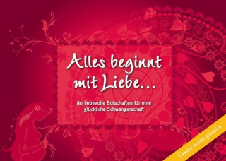 Alles beginnt mit Liebe...