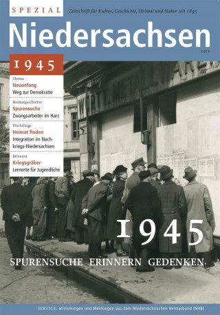 Niedersachsen Spezial. 1945 - Spurensuche, Erinnern, Gedenken
