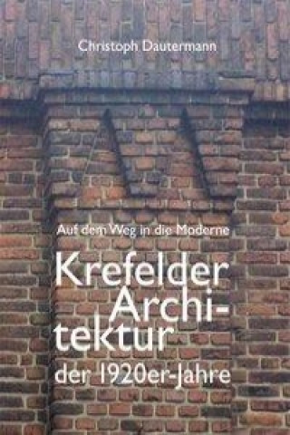 Auf dem Weg in die Moderne Krefelder Architektur der 1920er-Jahre