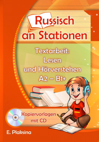 Russisch an Stationen. Textarbeit: Lesen und Hörverstehen A2-B1+