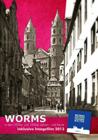 Worms in den 20er- und 50er-Jahren - und heute