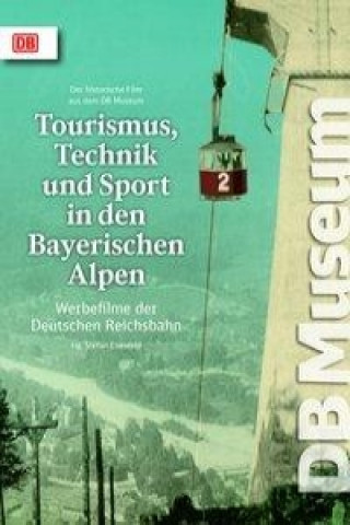 Tourismus, Technik und Sport in den Bayerischen Alpen, DVD