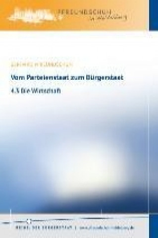 Vom Parteienstaat zum Bürgerstaat - 4.3 Die Wirtschaft