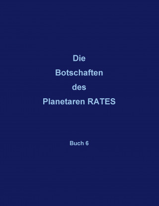 Die Botschaften des Planetaren RATES