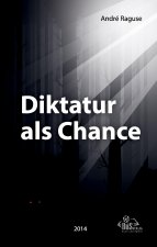 Diktatur als Chance