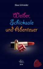 Weiber, Abenteuer und Schicksale