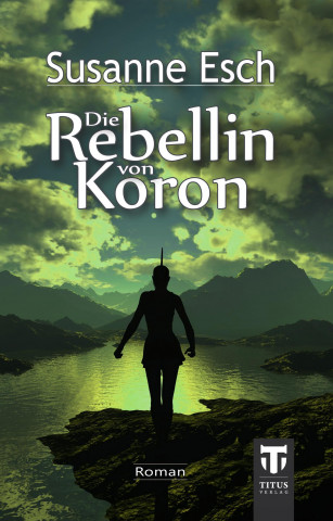 Die Rebellin von Koron