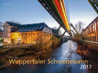 Die Wuppertaler Schwebebahn 2017 40 x 30 cm Spiralbindung