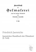 Jaennickes Handbuch der Ölmalerei (2. Teil)