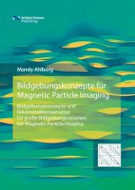 Bildgebungskonzepte für Magnetic Particle Imaging