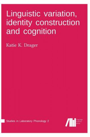 Linguistic variation, identity construction and cognition