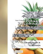Praxis Zeichnen - XL Übungsbuch 8: Früchte