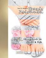 Praxis Zeichnen - XL Übungsbuch 16: Hände & Füße