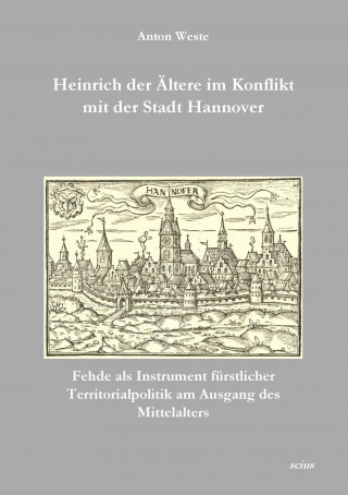 Heinrich der Ältere im Konflikt mit der Stadt Hannover