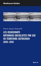 Les Assassinats Nationaux-Socialistes par Gaz en Territoire Autrichien 1940 - 1945