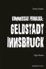 Kommissar Prohaska: Geldstadt Innsbruck.